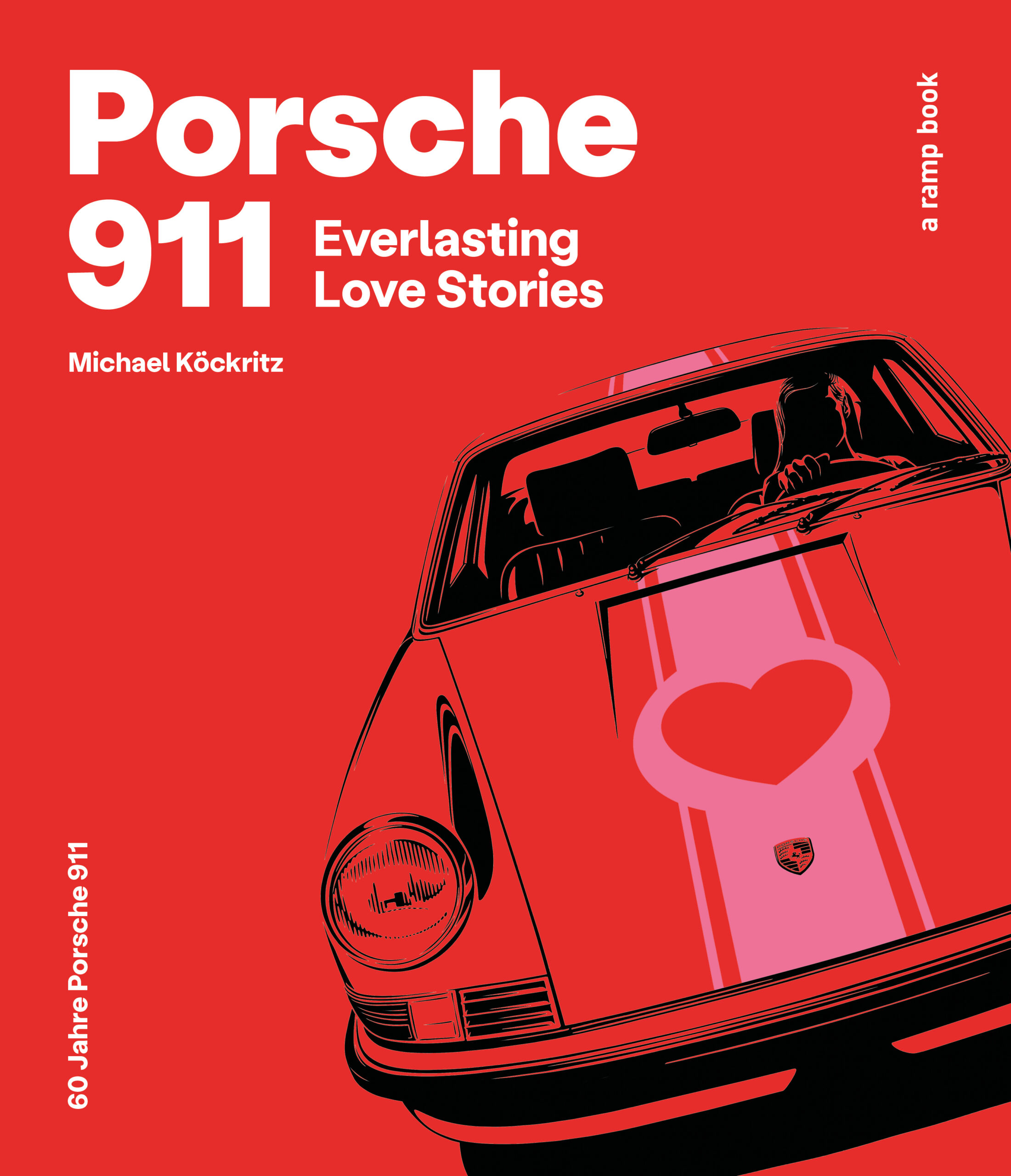 60 Jahre Porsche 911 Everlasting Love Stories